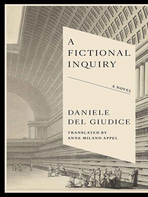Title details for A Fictional Inquiry by Daniele Del Giudice - Wait list